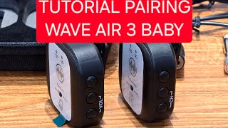 TUTORIAL PAIRING WAVE AIR 3 BABY [upl. by Seys416]