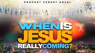 WHEN IS JESUS REALLY COMING  Prophet Uebert Angel [upl. by Datnow]