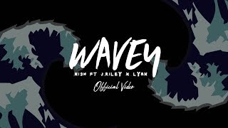 Nish  Wavey 🌊 Ft JRiley amp DJ LYAN  OFFICIAL MUSIC VIDEO [upl. by Vadim]