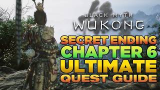 COMPLETE ALL Chapter 6 Quest  Boss Locations  Normal amp Secret Ending Guide  Black Myth Wukong [upl. by Litt]