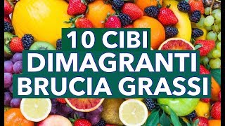 10 CIBI DIMAGRANTI  BRUCIA GRASSI [upl. by Dlanor]