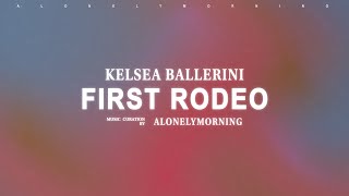 Kelsea Ballerini  First Rodeo Lyrics [upl. by Hew155]