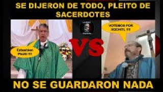 PLEITO ENTRE SACERDOTES SE DIJERON DE TODO [upl. by Ecnav]