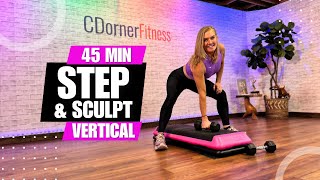 45 Min VERTICAL STEP amp SCULPT Workout 💪 Step Aerobics with Weights💦 [upl. by Greenfield]