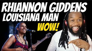 RHIANNON GIDDENS Louisiana man music reaction The music is stunning First time hearing [upl. by Durrej960]