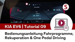 Kia EV6  Tutorial 09  Bedienungsanleitung Fahrprogramme Rekuperation amp One Pedal Driving [upl. by Bettzel433]