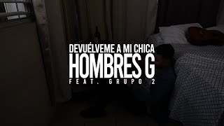 Hombres G  Devuélveme a mi chica [upl. by Vale]