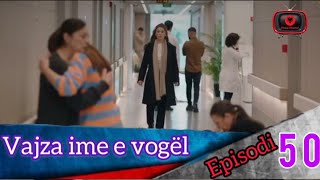 Vajza ime e vogël  Episodi  50 [upl. by Ahselaf]