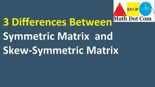 Symmetric and Skewsymmetric MatrixDifference Matrices Math Dot Com [upl. by Sirtimed]