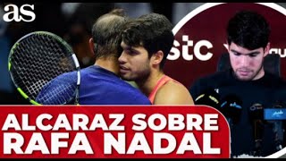 ALCARAZ confiesa la TRISTEZA que SIENTE al SABER que NADAL está JUGANDO SUS ÚLTIMOS PARTIDOS [upl. by Vikky452]