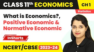 What is Economics Positive Economic and Normative Economic Class 11 Economics Chapter 1 [upl. by Rosenthal194]