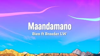 Maandamano Lyrics  Bien ft Breeder LW [upl. by Enirok377]