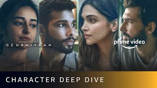 Dive in with the characters of Gehraiyaan  Deepika Siddhant Ananya Dhairya  Shakun Batra [upl. by Lunna845]