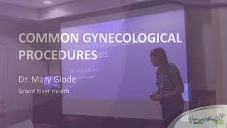 Gynecological Surgeries with Dr Mary Glode [upl. by Alieka356]