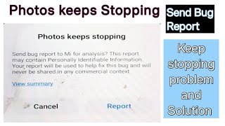 Photos keeps stopping Send bug report to Mi for analysis This may contain personally identifiable [upl. by Nnahaid354]