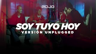 ROJO  Soy Tuyo Hoy Video Oficial  Versión Unplugged [upl. by Corson]