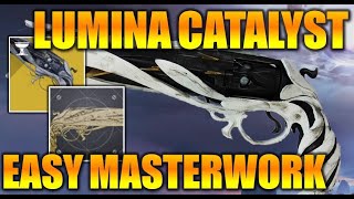 DESTINY 2  HOW TO GET LUMINA CATALYST FAST AND EASY LUMINA MASTERWORK UPGRADE [upl. by Machos]