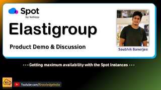 Managing Spot Instances Effectively with Elastigroup Spot by NetApp  Product Demo amp Discussion [upl. by Gwenette]