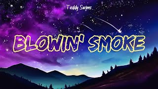 Teddy Swims  Blowin Smoke Lyrics [upl. by Wadleigh]