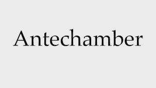 How to Pronounce Antechamber [upl. by Stalder]