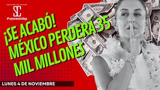 🛑¡SE ACABÓ MÉXICO PERDERÁ 35 MIL MMD🛑 con SoyComunicólogo [upl. by Atnoved]