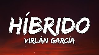 Virlán García  Híbrido LetraLyrics [upl. by Aerda975]