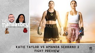 Katie Taylor vs Amanda Serrano II ANALYSIS amp PREDICTIONS  The Mandatory with Bryan amp Shantelle [upl. by Aikemit]