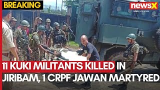 Manipur 11 Kuki Militants Killed In Jiribam  1 CRPF Jawan Martyred in Gunfight  NewsX [upl. by Meesan809]