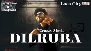 DilrubaCrazzy Mack  Official Music Video  Loca City Prod By Crazzy Mack  Bangla Rap Song [upl. by Ahsaf]