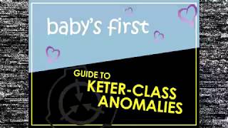 Babys First Guide to Keter Class Anomalies [upl. by Phipps]