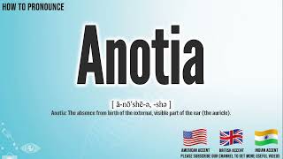 Anotia Pronunciation  How to Pronounce say Anotia CORRECTLY  Medical Meaning [upl. by Jorin202]