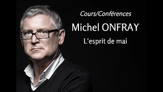 2012  Michel Onfray  17 Lesprit de mai conférence [upl. by Eniffit]