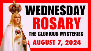 ROSARY WEDNESDAY  GLORIOUS MYSTERIES OF THE ROSARY  HOLY ROSARY AUGUST 7 2024 [upl. by Alidis]