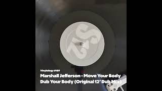 Marshall Jefferson  Move Your Body Dub Your Body Original 12 Dub Mix [upl. by Etnovad]