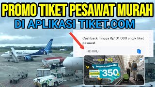 PROMO TIKET PESAWAT MURAH APLIKASI TIKETCOM  DISKON TIKET PESAWAT TERBARU [upl. by Eatnod]