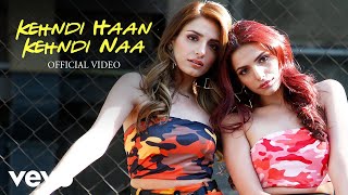 Kehndi Haan Kehndi Naa Music Video Sukriti Prakriti Kakar  Arjun Bijlani  Siddhant K  Rishabh [upl. by Isdnil]