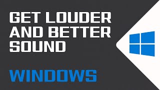 How to Get Louder and Better Sound on Windows [upl. by Yecrad]