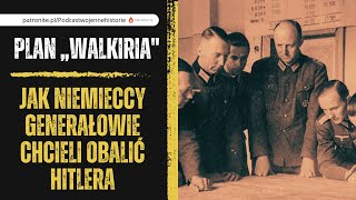 Plan „Walkiriaquot Jak niemieccy generałowie chcieli obalić Hitlera [upl. by Klingel]