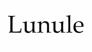 How to Pronounce Lunule [upl. by Otreblig]