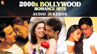 2000s Bollywood Romance Hits  Audio Jukebox  Hindi Love Songs  Superhit Romantic Songs [upl. by Hceicjow]