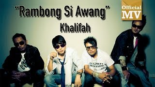 Khalifah  Rambong Si Awang Official Music Video [upl. by Arika]