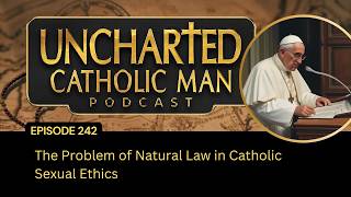 Episode 242 The Problem of Natural Law in Catholic Sexual Ethics livestream replay [upl. by Eerdua]