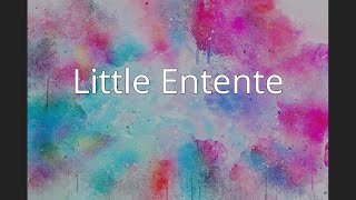 Little Entente [upl. by Survance556]