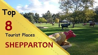 quotSHEPPARTONquot Top 8 Tourist Places  Shepparton Tourism  AUSTRALIA [upl. by Castera]