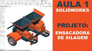 AULA 1  CURSO SOLIDWORKS NA PRÁTICA  PROJETO Ensacadora de Silagem Dupla solidworks [upl. by Welton]