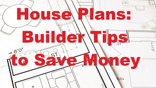 House Plans Builder Tips to Save Money [upl. by Ecnarrot349]