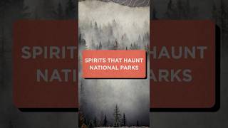 Spirits That Haunt National Parks history nationalparks ghost [upl. by Veronika]