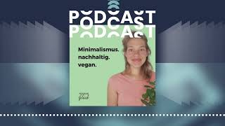 Frugales Glück – Minimalismus nachhaltig vegan  Der PodcastPodcast [upl. by Mahau]