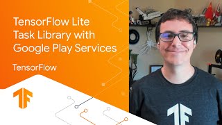 Announcing TFLite Task Library in Google Play Services [upl. by Tull]