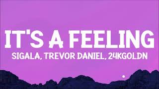 Sigala Trevor Daniel 24kGoldn  Its A Feeling Lyrics [upl. by Adiell]